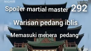 spoiler martial master 292 warisan pedang iblis versi novel