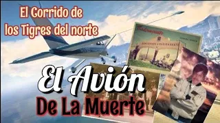 El Avión de la Muerte.. **El Corrido de Los Tigres del Norte