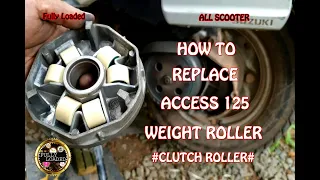 HOW TO REPLACE WEIGHT ROLLER SUZUKI ACCESS 125 AT HOME # CLUTCH ROLLER # FULLY LOADED