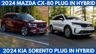 2024 Mazda CX-80 Vs. 2024 Kia Sorento are two plug in hybrid cars Comparison