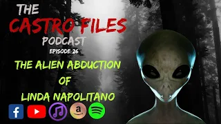 Alien Abduction of Linda Napolitano - The Castro Files 26