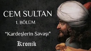 Cem Sultan (1. Bölüm) - Kardeşlerin Savaşı