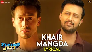 Khair Mangda - Lyrical | A Flying Jatt | Tiger Shroff, Jacqueline F | Atif Aslam | Sachin-Jigar