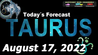 Daily Horoscope TAURUS August 17, 2022