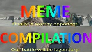 Finally A Worthy Opponent Our Battle Will be Legendary Meme Compilation