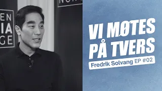 Vi møtes på tvers | Fredrik Solvang | Episode 2