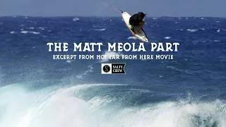 The Matt Meola Part, Excerpt from Not Far From Here Surfing and Fishing Film