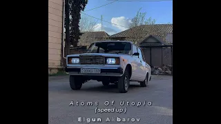 Atoms Of Utopia - ( Speed up ) Tiktok trend