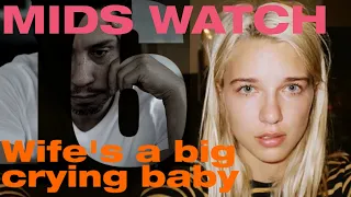 Wife is being a big baby. Can a man be Assertive!? | Mids Watch 16