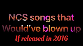 NCS songs that would’ve blown up in 2016 (1)