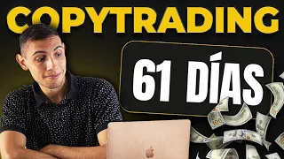 61 Días haciendo CopyTrading 🔥 [Resultados 100% REALES]