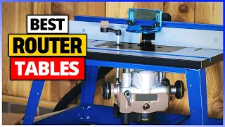 Best Router Tables 2023 [Top 5 Router Tables Review]