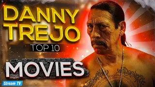 Top 10 Danny Trejo Movies of All Time