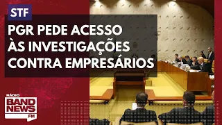 PGR pede ao STF acesso às investigações contra empresários que apoiam Bolsonaro