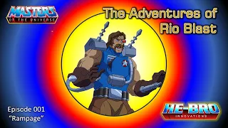 The Adventures of Rio Blast - Episode 001 - Rampage - A Masters of the Universe story by He-Bro