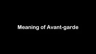 What is the Meaning of Avant-garde | Avant-garde Meaning with Example