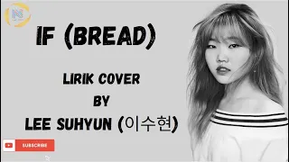 If (Bread)  By Lee Suhyun (이수현) | LIRIK TERJEMAHAN