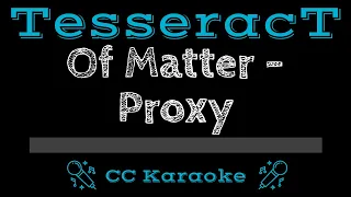 TesseracT • Of Matter   Proxy (CC) [Karaoke Instrumental Lyrics]
