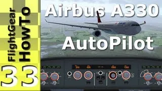 Airbus A330's AutoPilot Tutorial - FlightGear HowTo #33