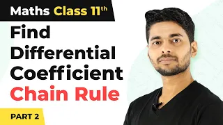 Find the Differential Coefficient : Chain Rule (Part 2) - Differentiation | Class 11 Maths