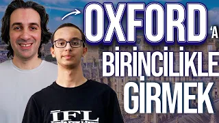 OXFORD'A BİRİNCİLİKLE GİRMEK | Hangi Aşamalardan Geçti? Başvuru Süreci Nasıldı?