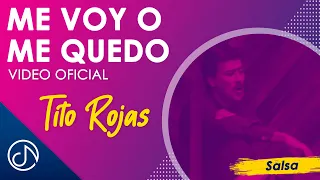 Me Voy O Me QUEDO 🎹 - Tito Rojas [Video Oficial]