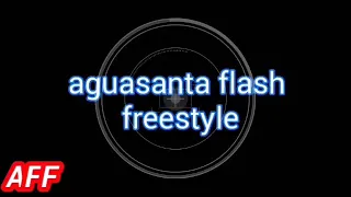Freestyle: Aguasanta flash tiradera para king putico