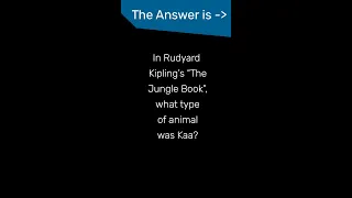 In Rudyard Kipling's "The Jungle Book", what type of animal was Kaa?