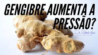 Ginger increases the pressure?