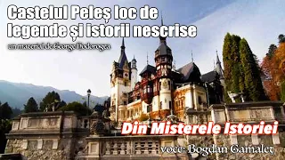 Castelul Peleș loc de legende și istorii nescrise! Din Misterele Istoriei