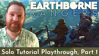 It's a Brand New Day, and the Sun Is High — Earthborne Rangers Tutorial Playthrough