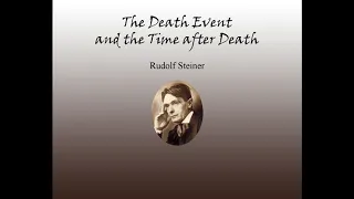 The Death Event and the Time after Death -Rudolf Steiner