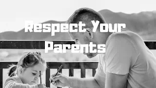 Respect Your Parents (Very powerful reminder before its too late)