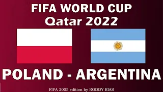 ПОЛЬША - АРГЕНТИНА ⚽ Чемпионат мира 2022 ⚽ Poland vs Argentina 2022 World Cup ⚽ FIFA 2005 edition