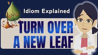 'Turn Over a New Leaf' Explained in Detail | English Idiom Lesson