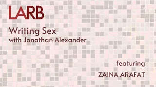 Writing Sex: Zaina Arafat