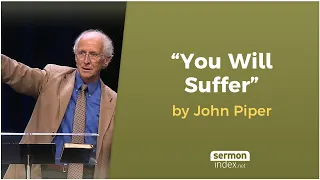 "You Will Suffer" by John Piper