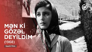 Mən ki, gözəl deyildim (1968)