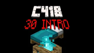 C418: BETA: 30 INTRO