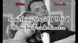 Something Stupid by Frank Sinatra with lyrics