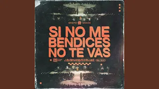 Si No Me Bendices No Te Vas