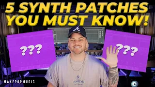5 Synth Patches EVERY Producer MUST Know! (Synth Brass, Swelling Saw, 808, Reese Bass, Morph Pads)