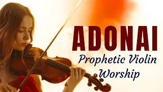 ADONAI: Prophetic Violin Worship - Background Prayer Music