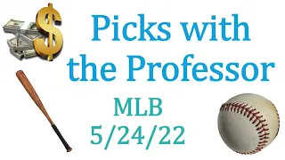 MLB 5/24/22 Baseball Betting Picks & Predictions (May 24th, 2022)