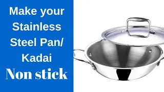 How To Season Stainless Steel Pan to Make it Nonstick |Best Oil For Seasoning Kadai Before First Use