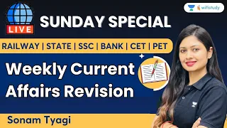 Weekly Current Affairs Revision | Important For All Exams | Sonam Tyagi