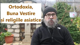 Ortodoxia, Buna Vestire și religiile asiatice - p. Teologos