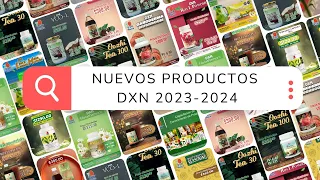 Todos los nuevos productos 2023 y 2024 - No te quedes estancada y alcanza tus sueños - DXN México