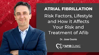 Atrial Fibrillation: Risk Factors, lifestyle and how it affects your risk and treatment of AFib