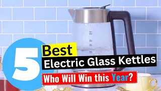 5 Best Electric Glass Kettles 2024 - [Editor's Review]